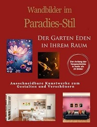 Das Buch Wandbilder im Paradies-Stil. Der Garten Eden in Ihrem Raum. Ausschneidbare Kunstwerke zum Gestalten und Verschönern. Produktion Adam und Eva Museum. Weihnachtsgeschenk Buch