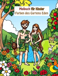 Malbuch für Kinder. Farben des Gartens Eden. Adam Eva Bibel. Weihnachtsgeschenk Buch. Weihnachtsgeschenk Kinder 3 Jahre Mädchen. Buch Adam und Eva. Adam und Eva Bibel Kinder. Malbuch Kinder. Kinder Bibel Malbuch. Christliche Erziehung. Evangelische Erziehung. Kirchliche Erziehung. Kinder Bibelstunde. Buch Geschenk. Online shop von Adam und Eva Museum. Bücher und Bilder über Adam und Eva, Garten Eden 