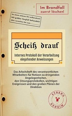 Notizbuch Scheiß drauf! Die Formulare und Vordrucke für den verantwortlichen Beauftragter. Geschenk für Kollegen und Mitarbeiter. Lustig, mit Humor